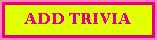Click here to add trivia to this page